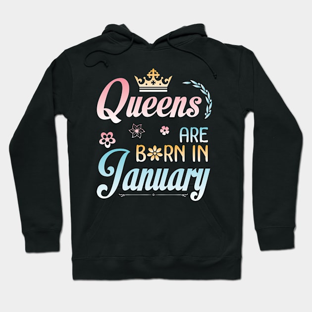 Queens Are Born In January Happy Birthday To Me You Nana Mommy Sister Aunt Daughter Wife Niece Hoodie by joandraelliot